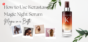 how to use kerastase magic night serum