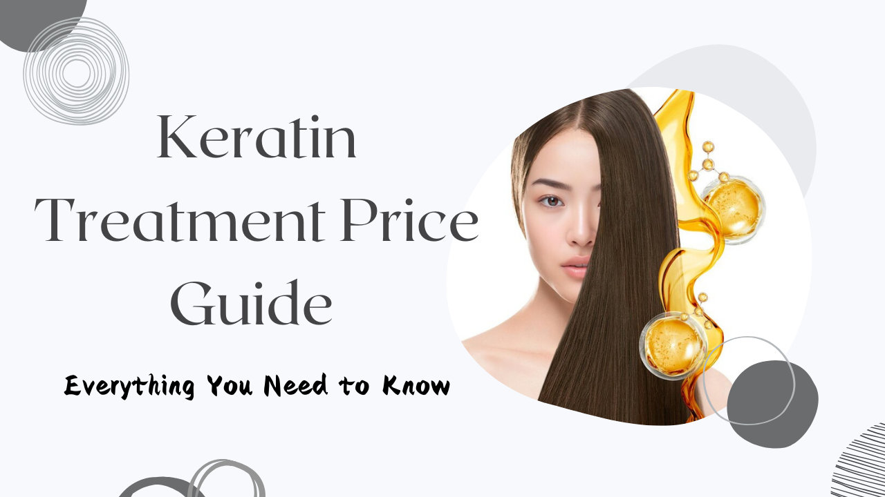 Keratin Treatment Price